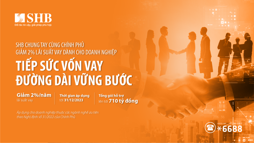 SHB chung tay cùng Chính phủ hỗ trợ giảm 2% lãi suất vay dành cho doanh nghiệp